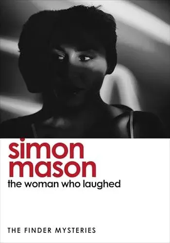 The Woman Who Laughed : a brand new installment in the critically acclaimed Finder Mysteries