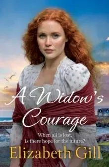 A Widow's Courage : the brand new emotional saga from the author of A Daughter's Wish
