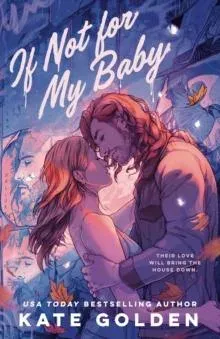 If Not For My Baby : The Spicy, Swoony Rockstar Romance by the Author of A Dawn Of Onyx!