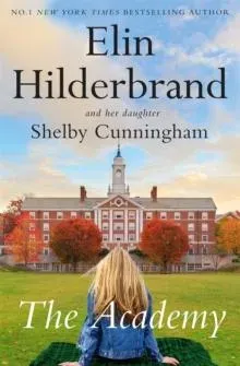 The Academy : the completely addictive novel set at an elite New England boarding school