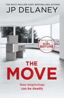 The Move : A gripping, unmissable thriller from the author of The Girl Before and Playing Nice