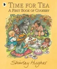 Time for Tea: A First Book of Cookery