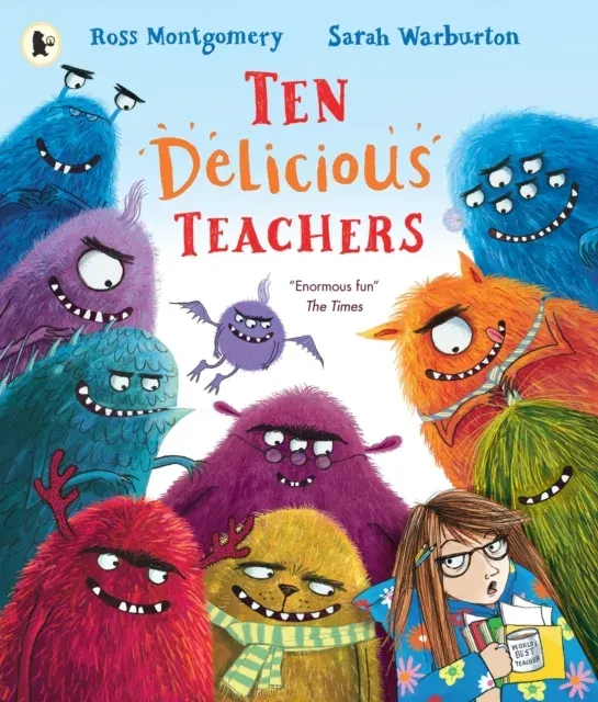 Ten Delicious Teachers : A funny rhyming and counting picture book by the award-winning author of I Am Rebel, for ages 3-6