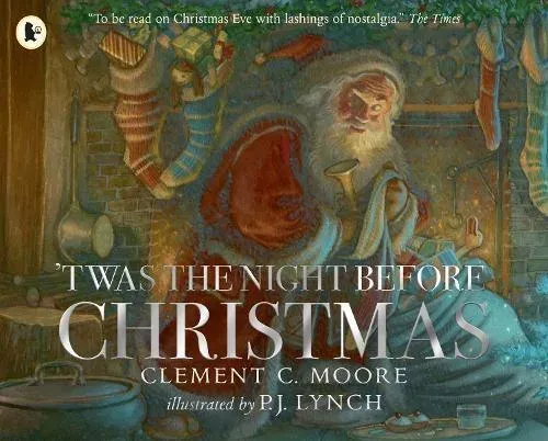 'Twas the Night Before Christmas : A classic wintery poem brought to life for a new generation of picture book lovers by a multi-award-winning artist
