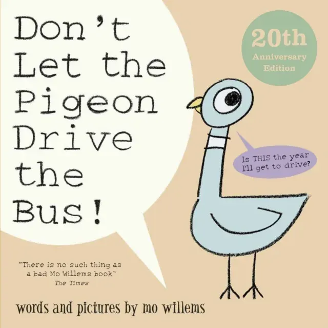 Don't Let the Pigeon Drive the Bus! : Celebrate 20 years of Mo Willems' award-winning debut picture book