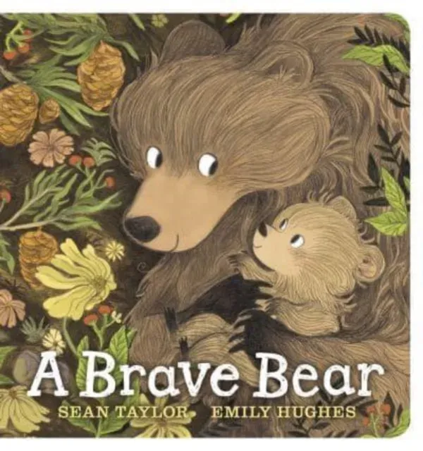 A Brave Bear : A joyful story for children aged 3-7 to share with their Daddy Bear