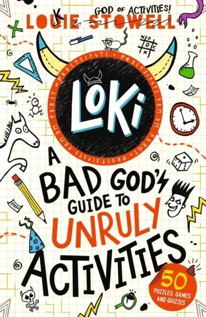 Loki: A Bad God's Guide to Unruly Activities : Tricks, pranks, puzzles and games from the Norse god of mischief inspired by the hilarious comics-style series for 7-11-year-olds
