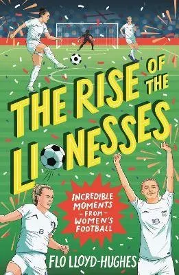 Rise of the Lionesses: Incredible Moments from Women's Football