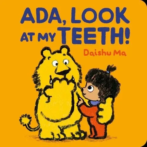 Ada, Look at My Teeth! : The perfect book to share with babies and toddlers just getting their first teeth