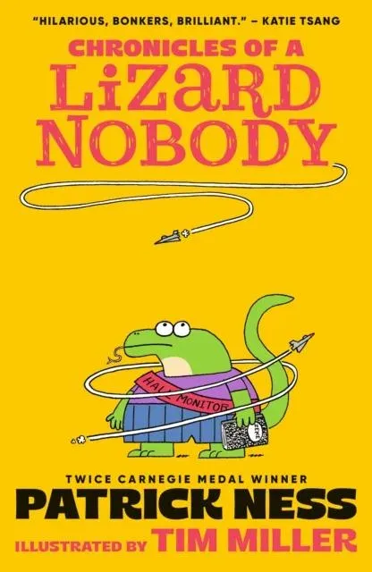 Chronicles of a Lizard Nobody : The first book in a hilarious animal school series by multi-award-winning author Patrick Ness; for ages 8-12