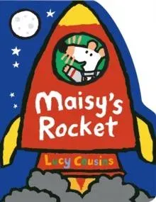 Maisy's Rocket : A perfect gift for all toddler space fans and wannabe astronauts - a chunky board book in the shape of a rocket, providing story time and play time in one!