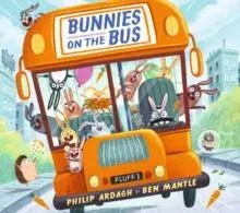 Bunnies on the Bus : HOLD ONTO YOUR TAILS! A rhyming board book adventure for babies and toddlers, perfect for sharing at Easter