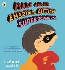 Isaac and His Amazing Autism Superpowers!