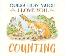 Guess How Much I Love You: Counting : A cute and chunky first concept book set in the world of the beloved and bestselling nutbrown hares