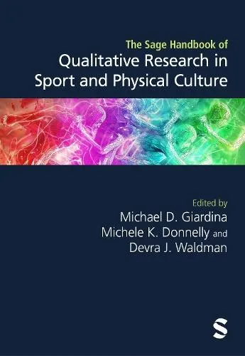 Sage Handbook of Qualitative Research in Sport and Physical Culture