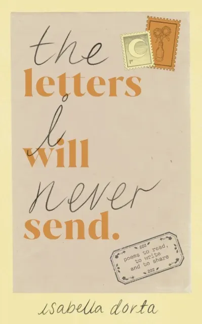 The Letters I Will Never Send : poems to read, to write and to share