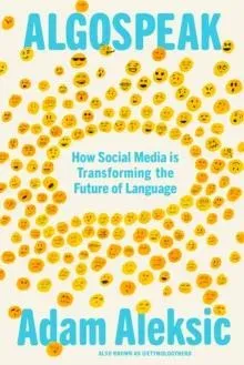Algospeak : How Social Media is Transforming the Future of Language