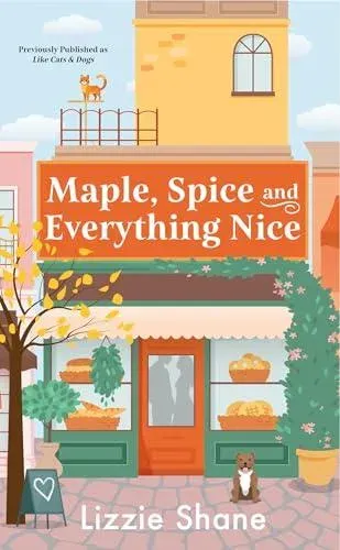 Maple, Spice, & Everything Nice (previously published as Like Cats & Dogs)