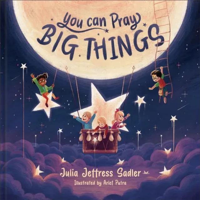 You Can Pray Big Things