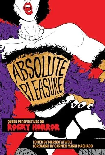 Absolute Pleasure : Queer Perspectives on Rocky Horror