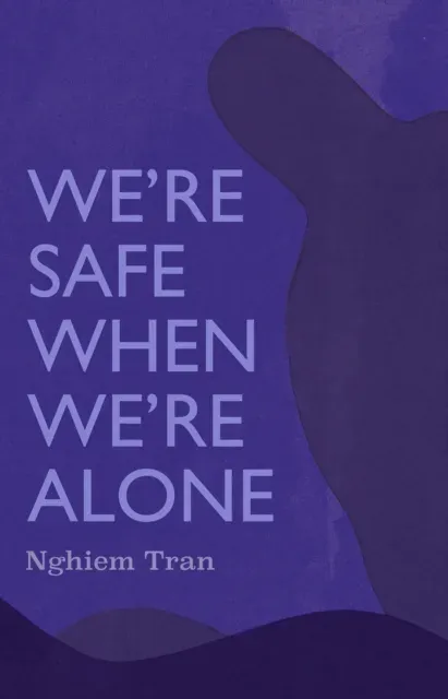 We're Safe When We're Alone