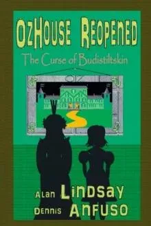 OzHouse Reopened: The Curse of Budistiltskin