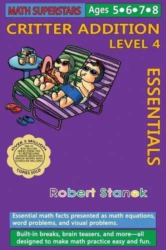 Math Superstars Addition Level 4, Library Hardcover Edition: Essential Math Facts for Ages 5 - 8