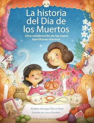 La historia del Dia de los Muertos / The Dia de Los Muertos Story