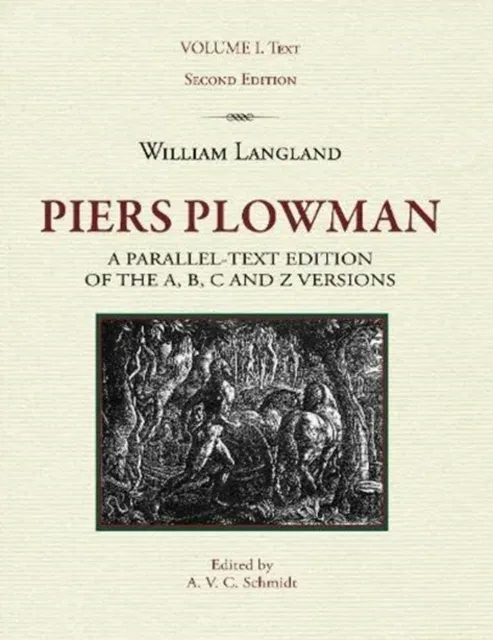 Piers Plowman, Volume I: Text : a parallel-text edition of the A, B, C and Z versions