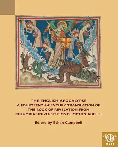 The English Apocalypse : A Fourteenth-Century Translation of the Book of Revelation from Columbia University, MS Plimpton Add. 03