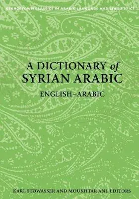A Dictionary of Syrian Arabic : English-Arabic