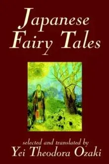 Japanese Fairy Tales by Yei Theodora Ozaki, Classics