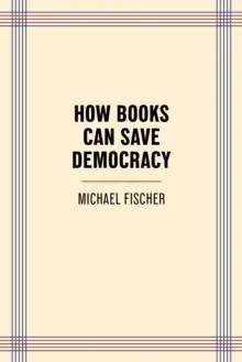 How Books Can Save Democracy
