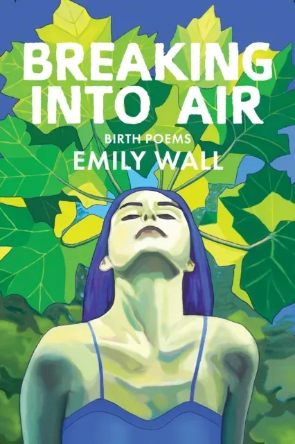 Breaking into Air : Birth Poems