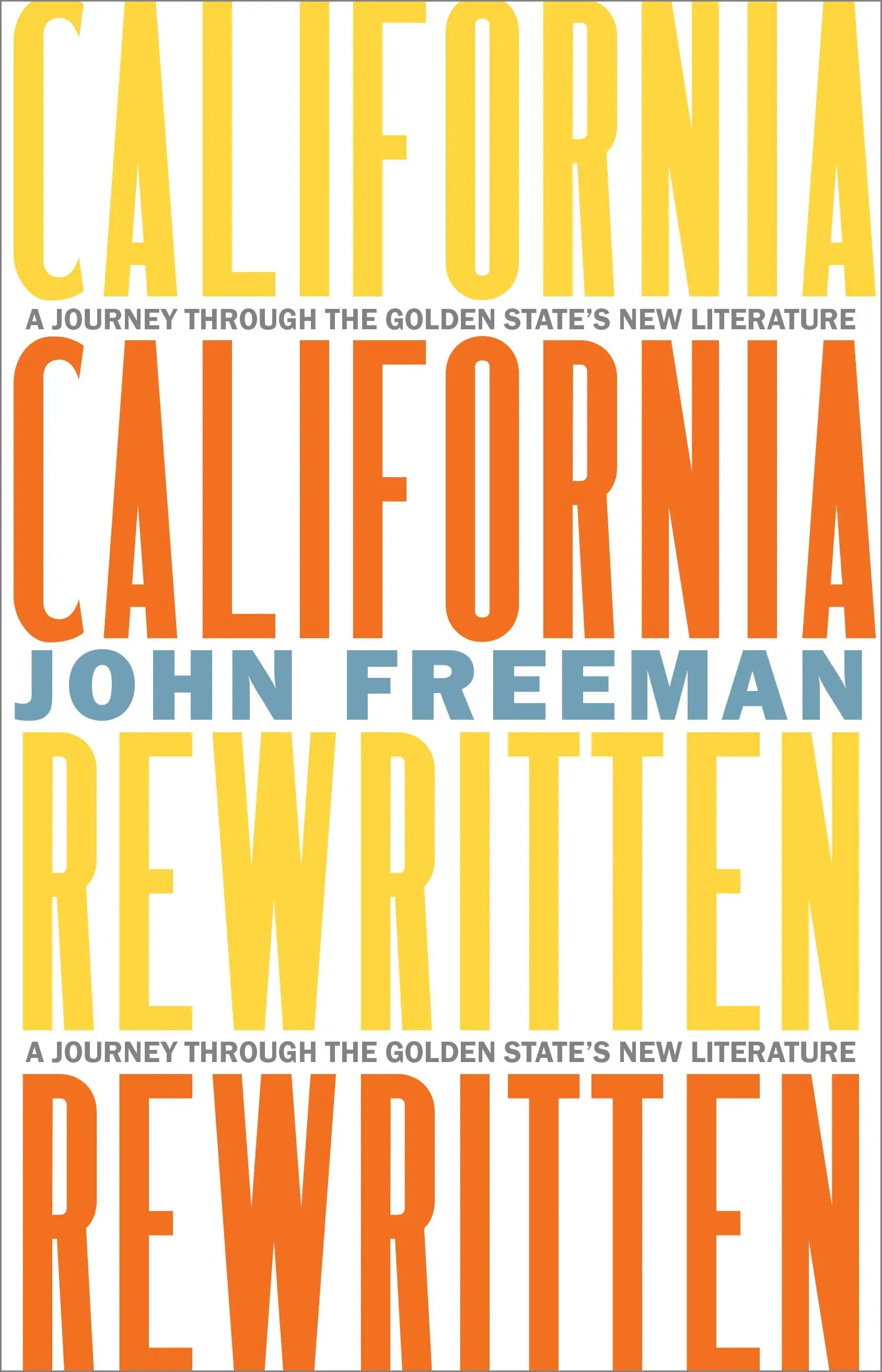 California Rewritten : A Journey Through the Golden State's New Literature