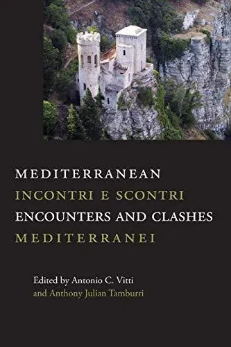 Mediterranean Encounters and Clashes : Incontri e scontri mediterranei