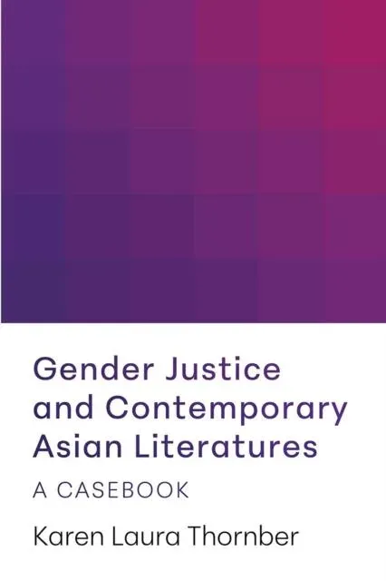 Gender Justice and Contemporary Asian Literatures