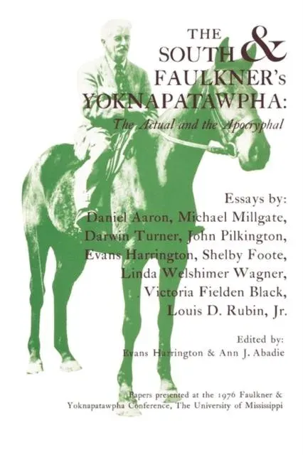 The South and Faulkner's Yoknapatawpha: The Actual and the Apocryphal