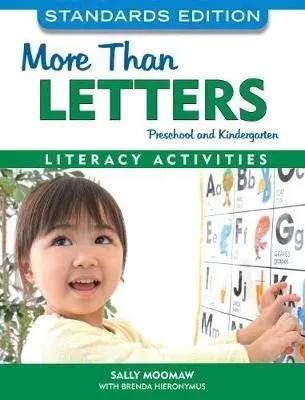More Than Letters, Standards Edition : Literacy Activities for Preschool, Kindergarten, and First Grade