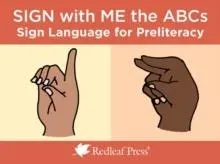 Sign with Me the ABCs : Sign Language for Preliteracy