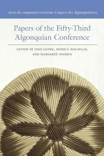 Papers of the Fifty-Third Algonquian Conference / Actes du cinquante-troisieme Congres des Algonquinistes
