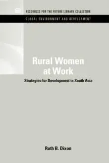 Rural Women at Work: Strategies for Development in South Asia