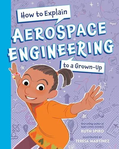 How To Explain Aerospace Engineering to a Grown-Up