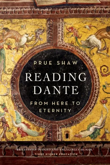 Reading Dante: From Here to Eternity