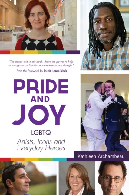 Pride & Joy : LGBTQ Artists, Icons and Everyday Heroes (LGBT History, Gift for Teen, Role Models, for Readers of We Make It Better)