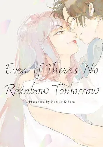 Even if There's No Rainbow Tomorrow