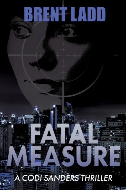 Fatal Measure : A Codi Sanders Thriller