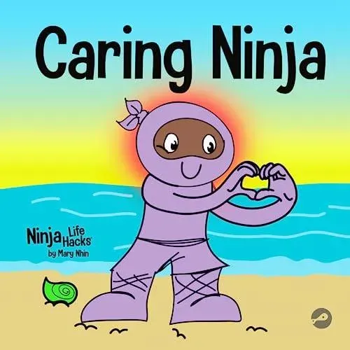 Caring Ninja: A Social Emotional Learning Book For Kids About Developing Care and Respect For Others