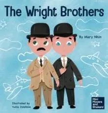 The Wright Brothers: A Kid's Book About Achieving the Impossible
