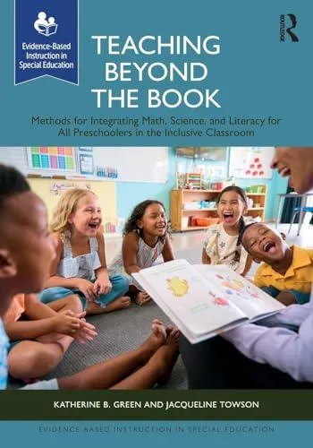 Teaching Beyond the Book: Methods for Integrating Math, Science, and Literacy for All Preschoolers in the Inclusive Classroom